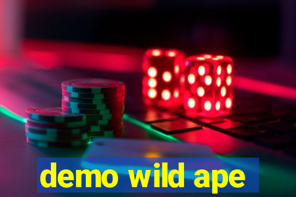 demo wild ape